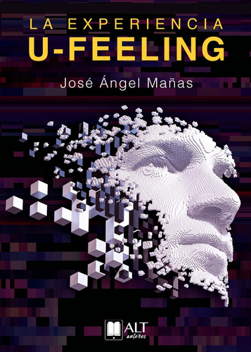 La Experiencia U-feeling, De Mañas, José Ángel. Editorial Alt Autores Servicios Editoriales, S.l., Tapa Blanda En Español