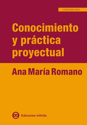 Conocimiento Y Practica Proyectual - Ana Maria Romano