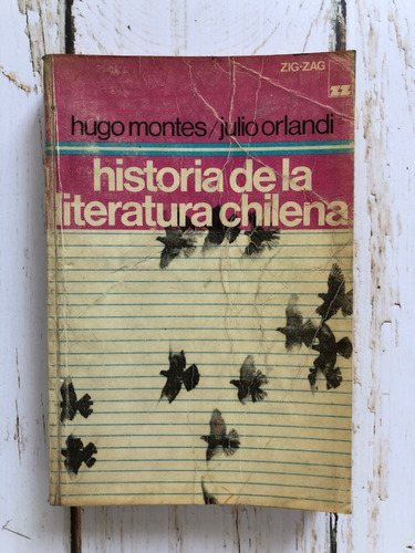 Historia De La Literatura Chilena / Hugo Montes - Julio O.