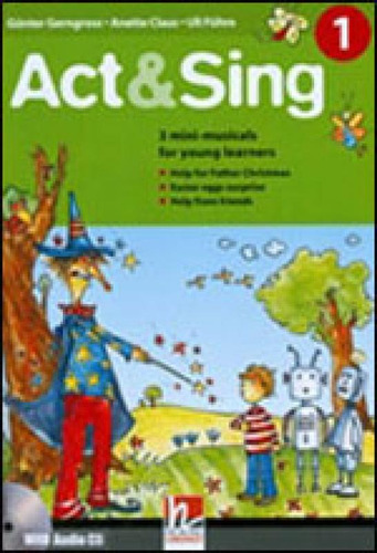 Act & Sing 1 - With Audio Cd - International, De Gerngross, Gunther. Editora Helbling Languages ***, Capa Mole, Edição 1ª Edição - 2010 Em Inglês