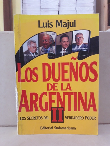 Los Dueños De La Argentina 2. Secretos Del Poder. Luis Majul