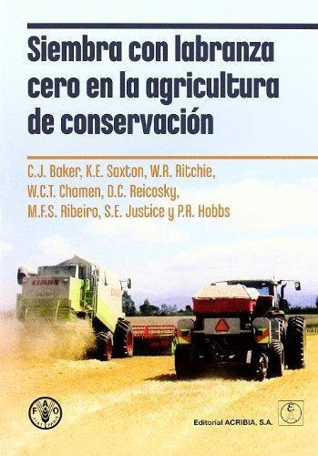Siembra Con Labranza Cero En La Agricultura De Conservacion, De C. J. Baker. Editorial Acribia, Tapa Blanda En Español