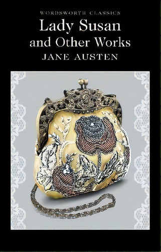 Lady Susan And Other Works, De Austen, Jane. Editorial Wordsworth Books Ltd, Tapa -1 En Inglés