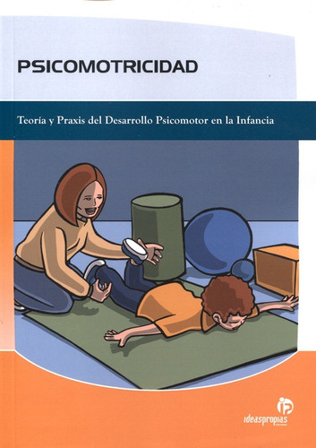 Teoría Y Praxis Del Desarrollo Psicomotor En La Infancia, De Pérez Cameselle Ricardo., Tapa Blanda En Español