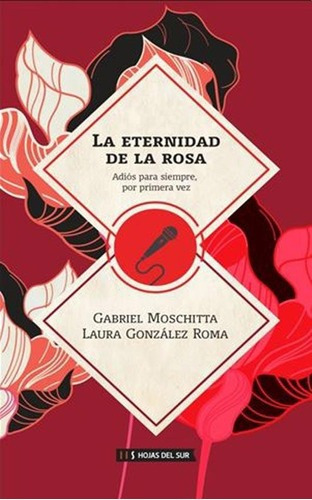 La Eternidad De La Rosa - Gonzalez Roma / Gabriel Mo, de Laura Gonzalez Roma / Gabriel Moschitta. Editorial Hojas del Sur en español