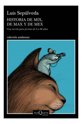 Historia De Mix, De Max Y De Mex, De Sepúlveda, Luis.