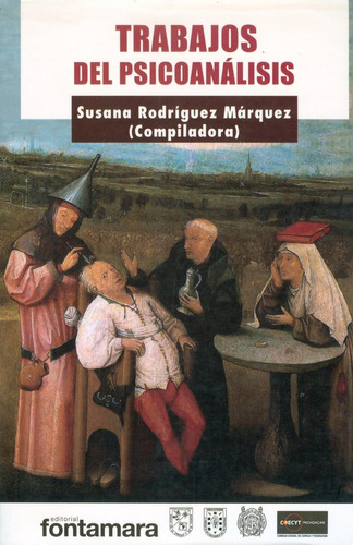 Trabajos del psicoanálisis: No, de Susana Rodríguez Márquez (comp.)., vol. 1. Editorial Fontamara, tapa pasta blanda, edición 1 en español, 2011