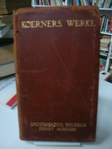 Koerners Werke - Theodor Korner