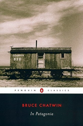 Book : In Patagonia (penguin Classics) - Bruce Chatwin
