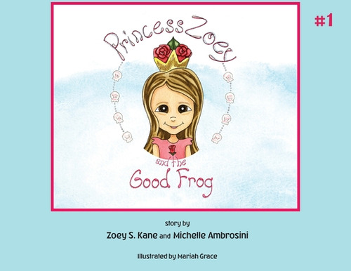 Libro Princess Zoey And The Good Frog - Kane, Zoey S.