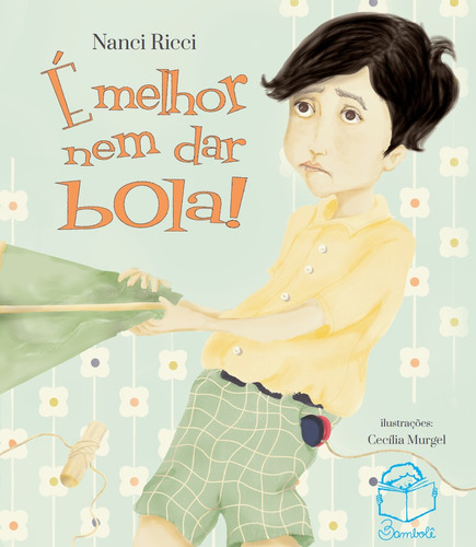 É melhor nem dar bola!, de Ricci, Nanci. Bambolê Editora e Livraria Ltda, capa mole em português, 2018