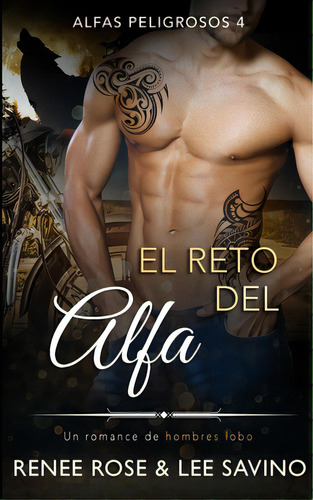 El Reto Del Alfa: Un Romance De Hombres Lobo, De Rose, Renee. Editorial Lightning Source Inc, Tapa Blanda En Español