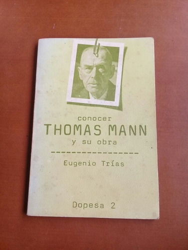 Conocer A Thomas Mann Y Su Obra. Eugenio Trías 