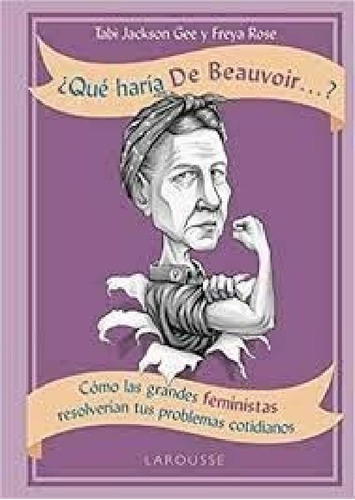 Libro - Que Haria De Beauvoiro Las Grandes Feministas Resol