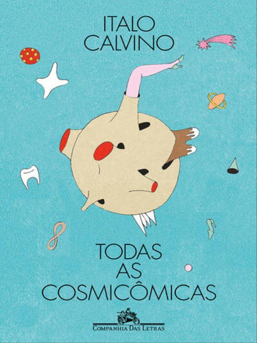 Todas As Cosmicômicas (edição Ilustrada), De Calvino, Italo. Editora Companhia Das Letras, Capa Mole