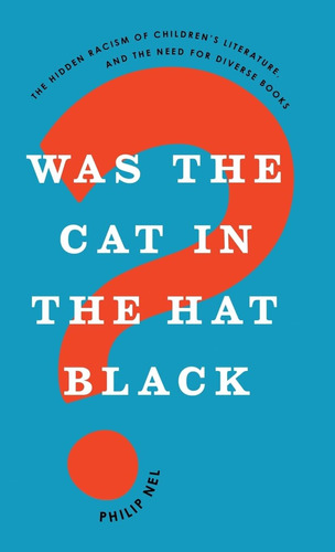 Libro: Was The Cat In The Hat Black?: The Hidden Racism Of