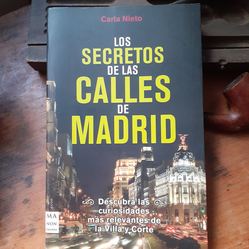 Los Secretos De Las Calles De Madrid / Carla Nieto