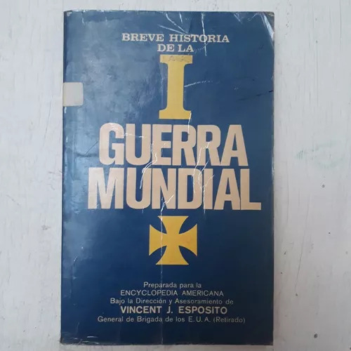 Breve Historia De La I Guerra Mundial Vincent J. Esposito