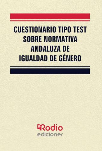 Libro: Cuestionario Tipo Test Sobre Normativa Andaluza De Ig