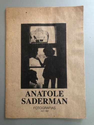 Anatole Saderman - Fotografias 1927 1987 Catalogo San Telmo