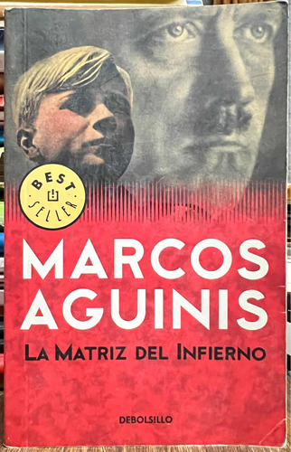 La Matriz Del Infierno - Marcos Aguinis