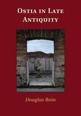Libro Ostia In Late Antiquity - Douglas Boin