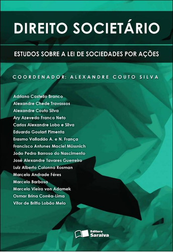 Direito societário - 1ª edição de 2012: Estudo sobre a lei de sociedades por ações, de (Coordenador ial) Silva, Alexandre Couto. Editora Saraiva Educação S. A., capa mole em português, 2012