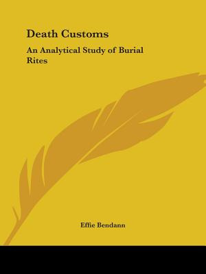 Libro Death Customs: An Analytical Study Of Burial Rites ...