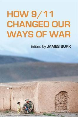 Libro How 9/11 Changed Our Ways Of War - James Burk