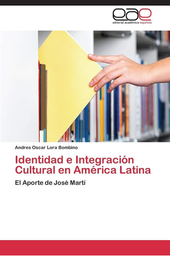 Libro: Identidad E Integración Cultural América Latina: El