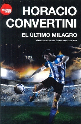 El Ultimo Milagro - Convertini, Horacio