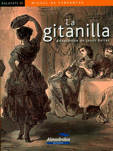 La gitanilla: La gitanilla, de Miguel De Cervantes. Serie 8483088234, vol. 1. Editorial Promolibro, tapa blanda, edición 2012 en español, 2012