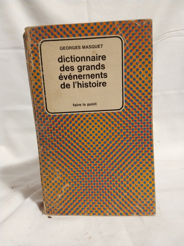 Libro:  Dictionaire Des Grandes Évenéments De L'histoire