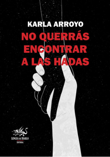 Libro: No Querrás Encontrar A Las Hadas (spanish Edition)