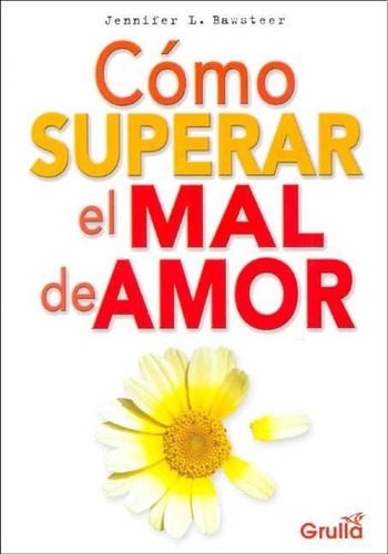 Como Superar El Mal De Amor