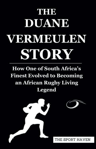 Libro: The Duane Vermeulen Story: How One Of South Africas