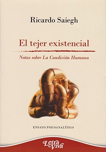 Libro El Tejer Existencial De Ricardo Saiegh