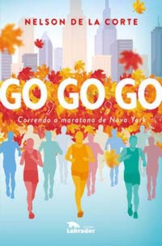 Libro Go Go Go Correndo A Maratona De Nova York De Corte Nel