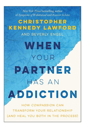 Libro: When Your Partner Has An Addiction: How Compassion Ca