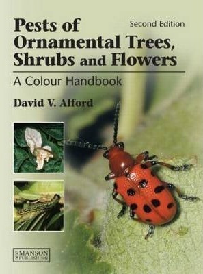 Pests Of Ornamental Trees, Shrubs And Flowers - David V. ...