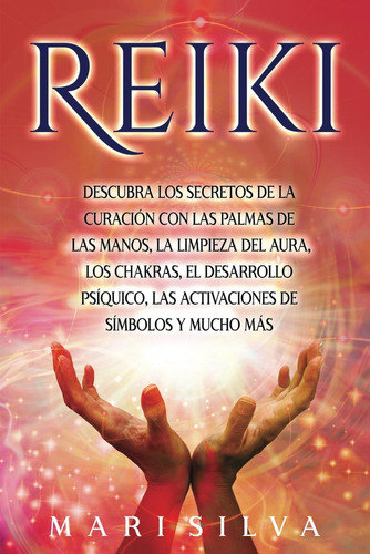 Libro: Reiki: Descubra Los Secretos De La Curación Con Las P