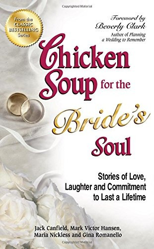 Chicken Soup For The Brides Soul Stories Of Love, Laughter A