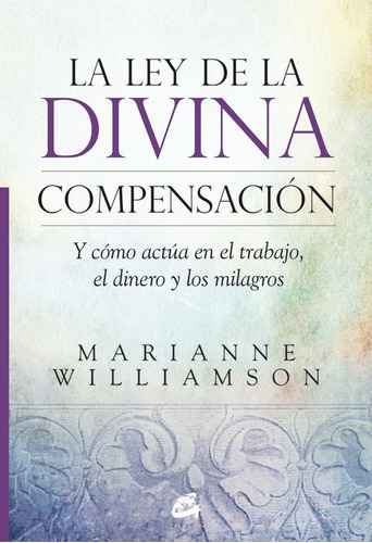 Ley De La Divina Compensacion,la - Williamson,marianne