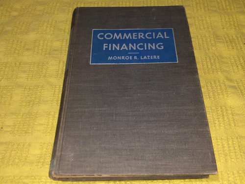 Commercial Financing - Monroe R. Lazere - The Ronald Press