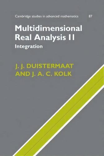 Multidimensional Real Analysis Ii : Integration, De J. J. Duistermaat. Editorial Cambridge University Press, Tapa Dura En Inglés