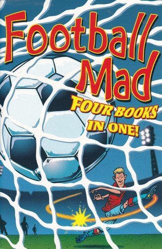 Football Mad     Four Books In One!  Impreso En Gran Bretaña