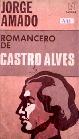 Jorge Amado: Romancero De Castro Alves