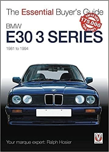 Bmw E30 3 Series: 1981 To 1994 (essential Buyer's Guide)