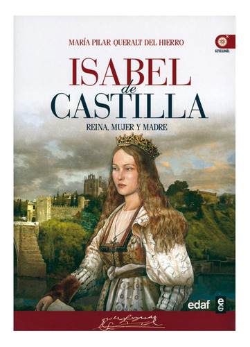 Isabel De Castilla Reina Mujer Y Madre - Queralt Del Hierro,