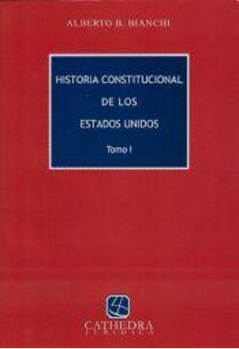 Historia Constitucional De Los Estados Unidos 3 Ts  Bianchi